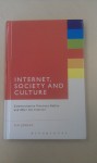 Book cover of Tim Jordan, Internet, Society and Culture.
